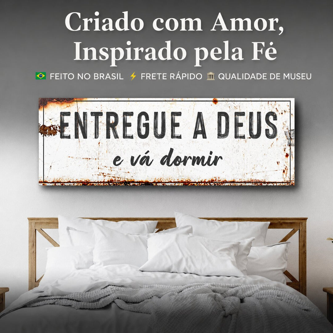 Entregue a Deus e Vá Dormir - Quadro