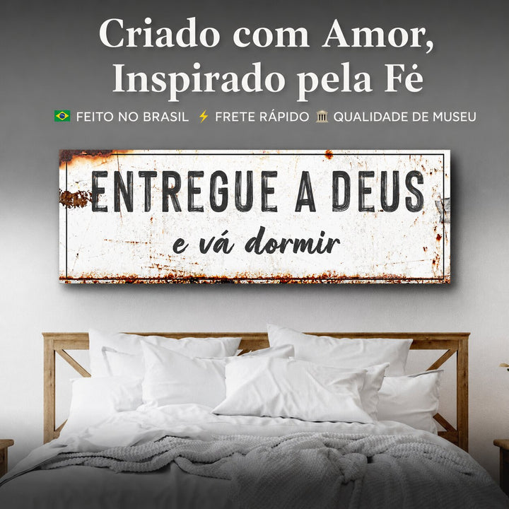 Entregue a Deus e Vá Dormir - Quadro