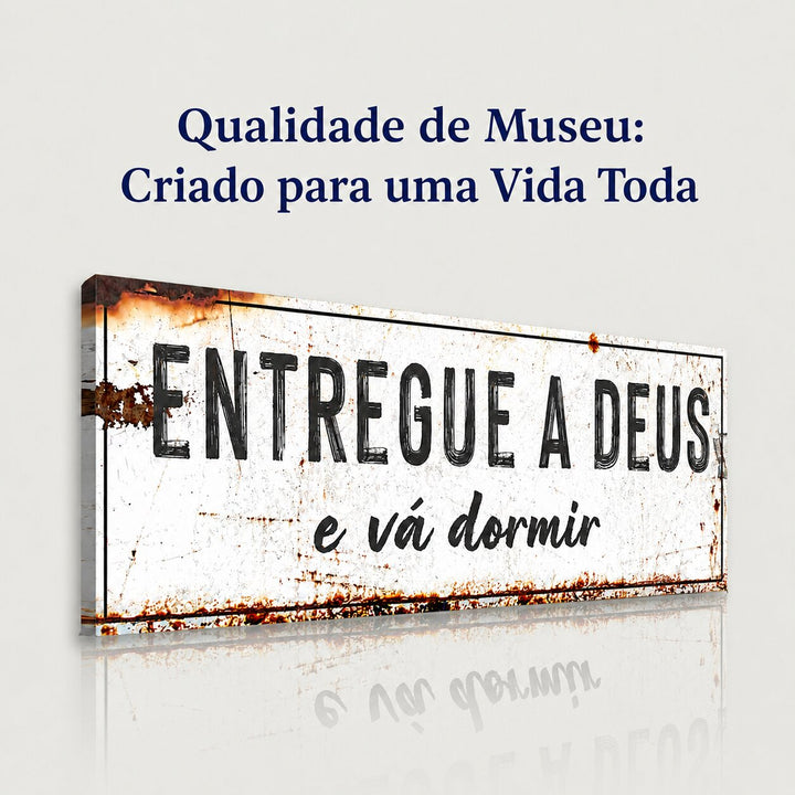 Entregue a Deus e Vá Dormir - Quadro